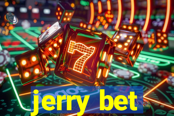 jerry bet